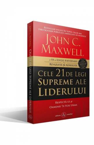 Cele 21 de legi supreme ale liderului - John C Maxwell