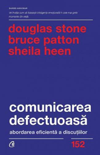 Comunicarea defectuoasa - Douglas Stone - Bruce Patton - Sheila Heen