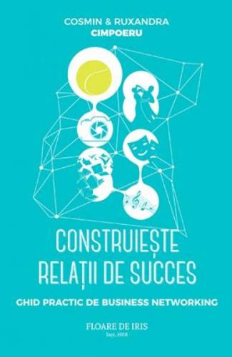 Construieste relatii de succes - Cosmin si Ruxandra Cimpoeru