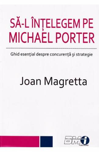 Sa-l intelegem pe Michael Porter - Joan Magretta