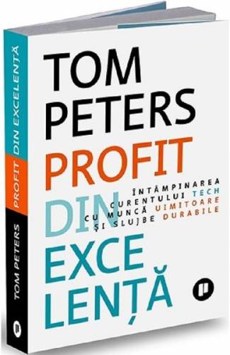 Profit din excelenta - Tom Peters