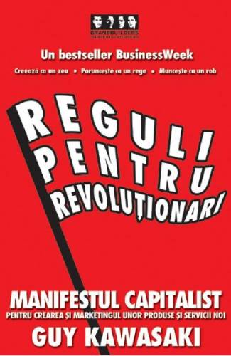 Reguli pentru revolutionari - Guy Kawasaki - Michele Moreno