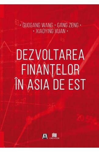 Dezvoltarea finantelor in Asia de Est - Guogang Wang - Gang Zeng - Xiaoying Xuan