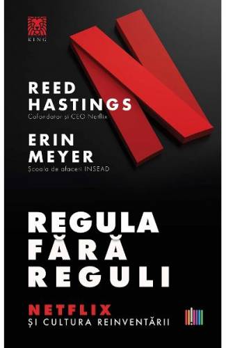 Regula fara reguli Netflix si cultura reinventarii - Reed Hastings - Erin Meyer