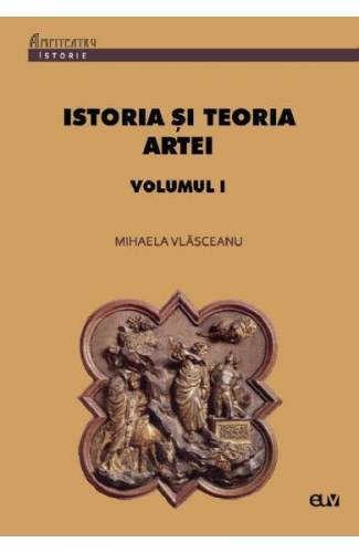 Istoria si teoria artei Vol1 - Mihaela Vlasceanu