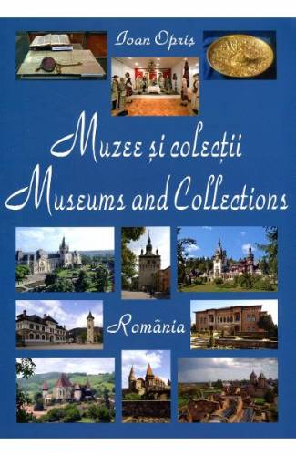 Muzee si colectii din Romania - Ioan Opris
