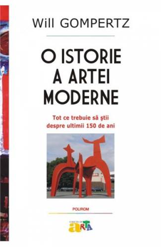 O istorie a artei moderne - Will Gompertz