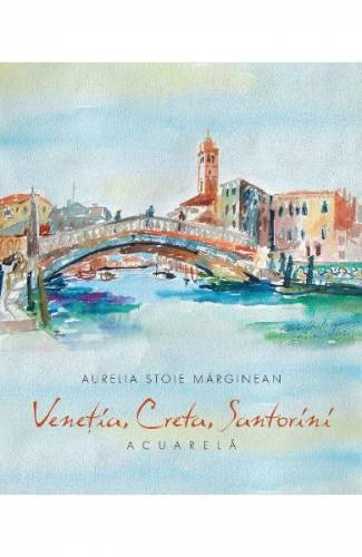 Venetia - Creta - Santorini - Aurelia Stoie Marginean