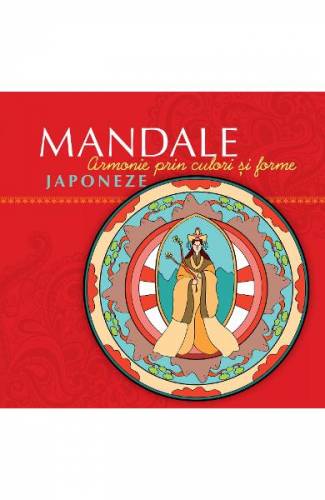 Mandale Japoneze - Armonie prin culori si forme