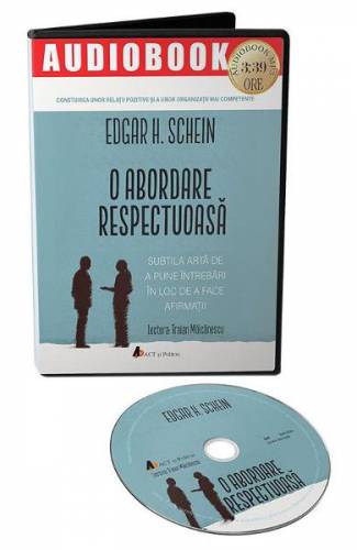 Audiobook O abordare respectuoasa - Edgar H Schein
