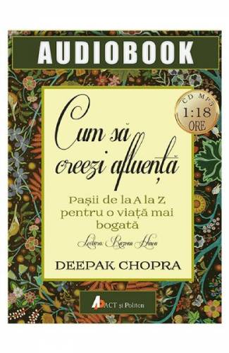 Audiobok - Cum sa creezi afluenta - Deepak Chopra