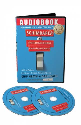 Audiobook Schimbarea - Chip Heath - Dan Heath
