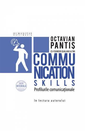 Communication Skills Profilurile comunica?ionale - Octavian Pantis