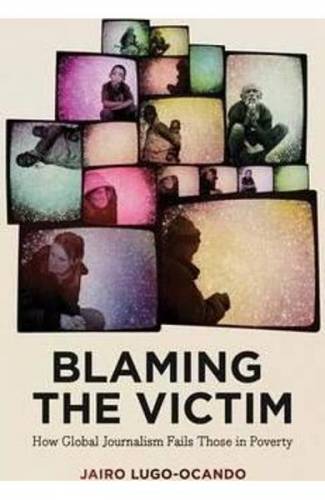 Blaming the Victim - Jairo Lugo-Ocando