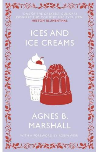 Ices and Ice Creams - Agnes Marshall