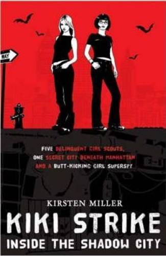 Kiki Strike Vol1: Inside the Shadow City - Kirsten Miller