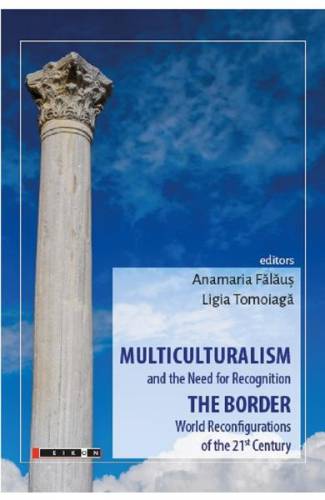 Multiculturalism and the Need for Recognition - Anamaria Falaus - Ligia Tomoiaga