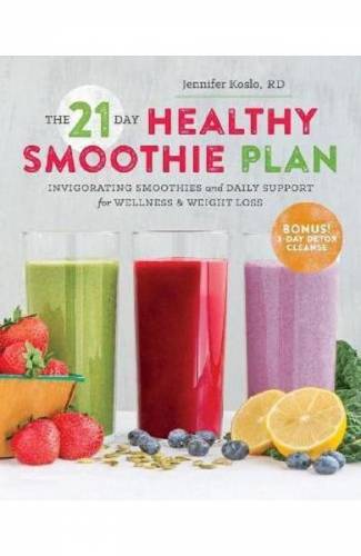 The 21 Day Healthy Smoothie Plan - Jennifer Koslo