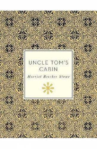 Uncle Tom‘s Cabin - Harriet Beecher Stowe