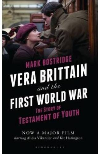 Vera Brittain and the First World War: The Story of Testament of Youth - Mark Bostridge