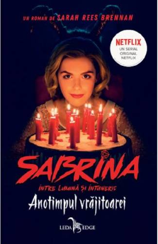 Anotimpul vrajitoarei Seria Sabrina: Intre lumina si intuneric Vol1 - Sarah Rees Brennan