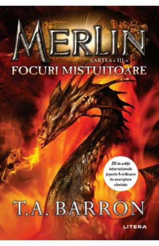 Merlin Vol3: Focuri mistuitoare - TA Barron