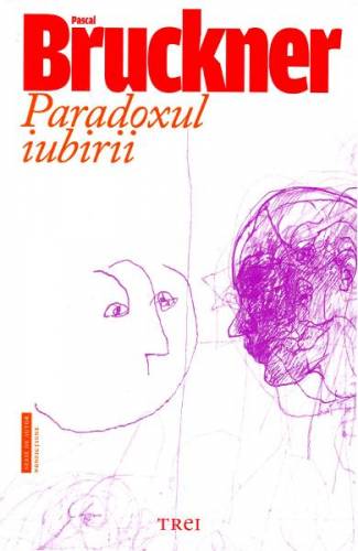 Paradoxul iubirii - Pascal Bruckner