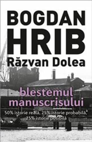 Blestemul manuscrisului - Bogdan Hrib - Razvan Dolea