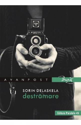 Destramare - Sorin Delaskela