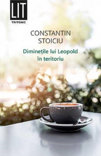 Diminetile lui Leopold in teritoriu - Constantin Stoiciu