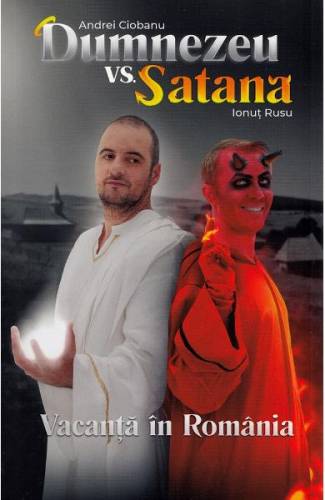 Dumnezeu vs Satana Vacanta in Romania - Andrei Ciobanu - Ionut Rusu