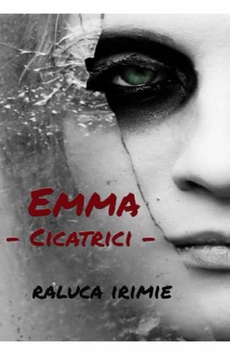 Emma - cicatrici - Raluca Irimie
