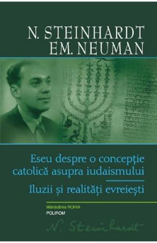 Eseu despre o conceptie catolica asupra iudaismului - N Steinhardt - Em Neuman