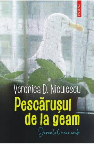 Pescarusul de la geam - Veronica D Niculescu