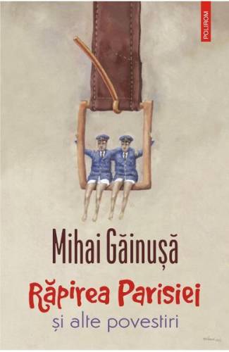 Rapirea Parisiei si alte povestiri - Mihai Gainusa