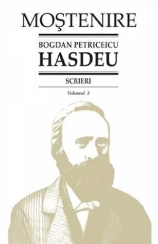 Scrieri Vol3 - Bogdan Petriceicu Hasdeu