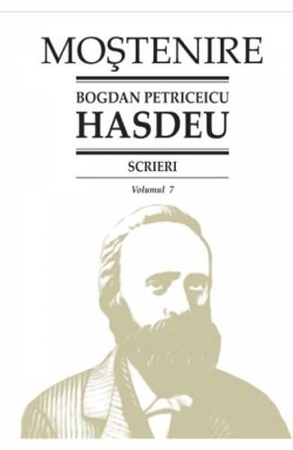 Scrieri Vol7 - Bogdan Petriceicu Hasdeu