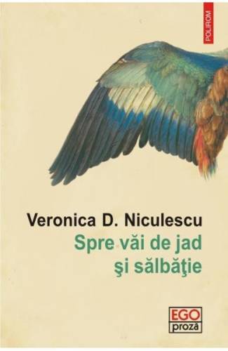 Spre vai de jad si salbatie - Veronica D Niculescu