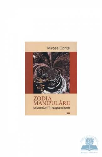 Zodia manipularii - Mircea Oprita