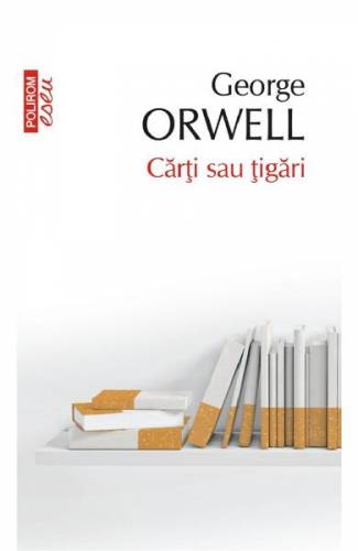 Carti sau tigari - George Orwell