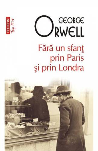 Fara un sfant prin Paris si prin Londra - George Orwell
