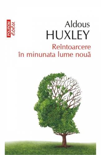 Reintoarcere in minunata lume noua - Aldous Huxley