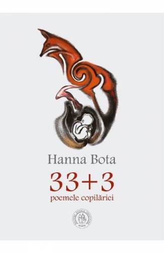 33+3 Poemele copilariei - Hanna Bota