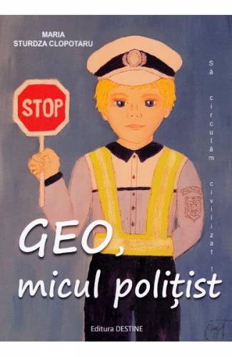 Geo - micul politist - Maria Sturdza Clopotaru