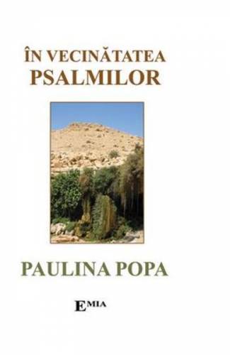 In vecinatatea Psalmilor - Paulina Popa