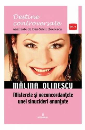 Destine controversate vol5: Malina Olinescu - Dan-Silviu Boerescu