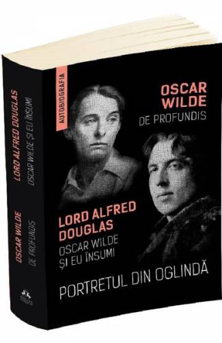Portretul din oglinda De Profundis Oscar Wilde si eu insumi