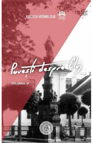 Povesti despre Cluj Vol6