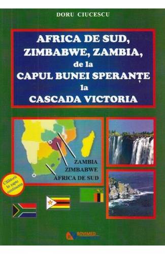 Africa de sud - Zimbabwe - Zambia - de la Capul Bunei Sperante la Cascada Victoria - Doru Ciucescu