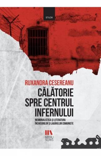 Calatorie spre centrul infernului - Ruxandra Cesereanu